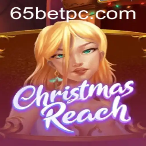 Dive into the Festive World of ChristmasReach and the Excitement of 65bet